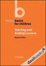 Oxford Basics for Children: Starting & Ending Lessons (9780194422994)