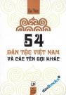 54 Dân Tộc Việt Nam Và Các Tên Gọi Khác