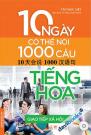 10 Ngày Có Thể Nói 1000 Câu Tiếng Hoa Giao Tiếp Xã Hội (Kèm CD)