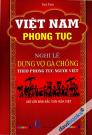Việt Nam Phong Tục - Nghi Lễ Dựng Vợ Gả Chồng Theo Phong Tục Người Việt
