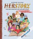 Herstory - Cuộc Đời 50 Ngươi Phụ Nữ Gây Chấn Động Thế Giới