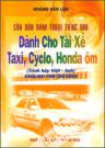 Căn Bản Đàm Thoại Tiếng Anh: Dành CHo Tài Xế Taxi, Cyclo, Honda ôm