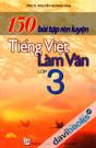 150 Bài Tập Rèn Luyện Tiếng Việt Làm Văn Lớp 3