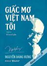 Giấc Mơ Việt Nam Tôi - Tập 1: Đi Xa Về Gần
