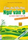 Làm Chủ Kiến Thức Ngữ Văn 9 Luyện Thi Vào 10 Phần 2 Tiếng Việt - Tập Làm Văn