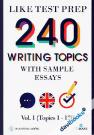 Like Test Prep 240 Writing Topics With Sample Essays - Vol 1 (Topics 1 - 120)