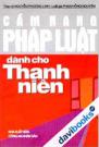 Cẩm Nang Pháp Luật Dành Cho Thanh Niên