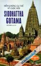 Kiểm Chứng Cụ Thể Về Cuộc Đời Siddhattha Gotama