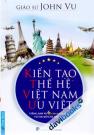 Kiến Tạo Thế Hệ Việt Nam Ưu Việt Tiếng Anh Và 6 Chìa Khóa Vàng Tự Tin Mở Cửa Thế Giới