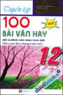 Tuyển Tập 100 Bài Văn Hay Bồi Dưỡng Học Sinh Khá Giỏi 12