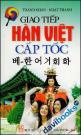 Giao Tiếp Hàn Việt Cấp Tốc - Kèm CD