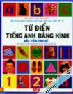 Bộ Sách Phát Triển Trí Tuệ Trẻ Em Thế Kỷ 21 Từ Điển Tiếng Anh Bằng Hình Đầu Tiên Cho Bé