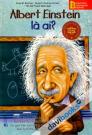 Bộ Sách Chân Dung Những Người Thay Đổi Thế Giới Albert Einstein Là Ai?