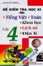 Đề Kiểm Tra Học Kì Môn Tiếng Việt Toán Khoa Học Lịch Sử Địa Lí Lớp 4 Tập 2 