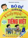 Bộ Đề Luyện Thi Violympic Tiếng Việt Lớp 4 (Bộ SGK Hiện Hành)