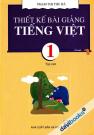 Thiết Kế Bài Giảng Tiếng Việt 1 Tập 1