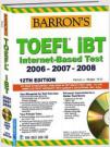 Barron's Toefl IBT Internet Based Test 2006 - 2007 - 2008 (12th - Edition)