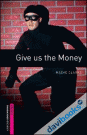 OBWL 2E Starte Give Us The Money (9780194234139)