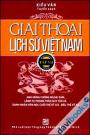 Giai Thoại Lịch Sử Việt Nam (Tập 7)