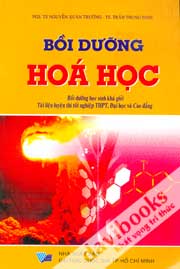 Bồi Dưỡng Hóa Học Tài Liệu Luyện Thi Tốt Nghiệp THPT Đại Học Và Cao Đẳng