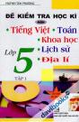 Đề Kiểm Tra Học Kì Môn Tiếng Việt Toán Khoa Học Lịch Sử Địa Lí Lớp 5 Tập 1
