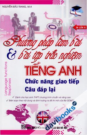 Phương Pháp Làm Bài Và Bài Tập Trắc Nghiệm Tiếng Anh Chức Năng Giao Tiếp - Câu Đáp Lại