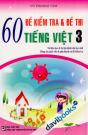60 Đề Kiểm Tra Và Đề Thi Tiếng Việt 3