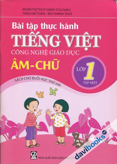 Bài Tập Thực Hành Tiếng Việt Công Nghệ Giáo Dục Âm Chữ Lớp 1 Tập 1