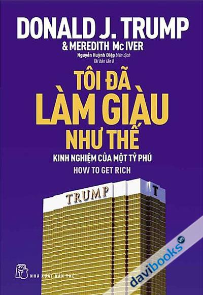 Tôi Đã Làm Giàu Như Thế Kinh Nghiệm Của Một Tỷ Phú