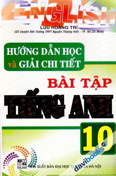 Hướng Dẫn Học Và Giải Chi Tiết Bài Tập Tiếng Anh 10