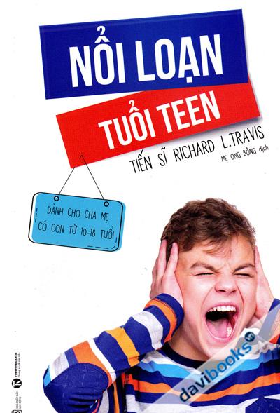 Nổi Loạn Tuổi Teen - Dành Cho Cha Mẹ Có Con Từ 10-18 Tuổi