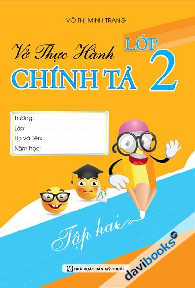 Vở Thực Hành Chính Tả Lớp 2 Tập 2 (Võ Thị Minh Trang)