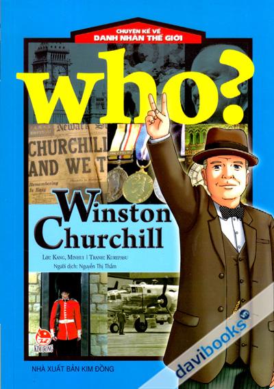 Chuyện Kể Về Danh Nhân Thế Giới Who Winston Churchill