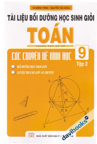 Tài Liệu Bồi Dưỡng Học Sinh Giỏi Toán Trung Học Cơ Sở Các Chuyên Đề Hình Học 9 Tập 2