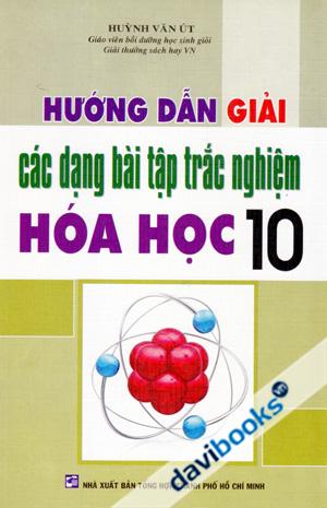 Hướng Dẫn Giải Các Dạng Bài Tập Trắc Nghiệm Hóa Học 10