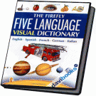 The Firefly Five Language Visual Dictionary (English, Spanish, French, German, Italian)