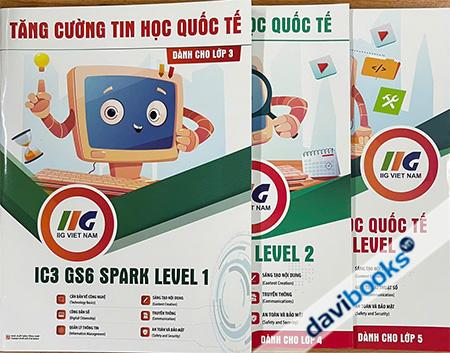 Tăng Cường Tin Học Quốc Tế IC3 GS6 Spark Level 1, 2, 3