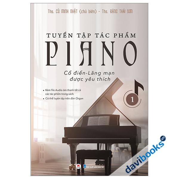 Tuyển Tập Tác Phẩm Piano Cổ Điển Lãng Mạn Được Yêu Thích Tập 1