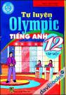 Tự Luyện Olympic Tiếng Anh 12 Tập 1