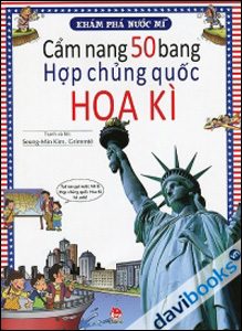 Khám phá nước Mĩ - Cẩm nang 50 bang Hợp chủng quốc Hoa Kì