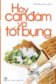 Hãy Can Đảm Và Tốt Bụng
