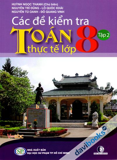 Các Đề Kiểm Tra Toán Thực Tế Lớp 8 Tập 2