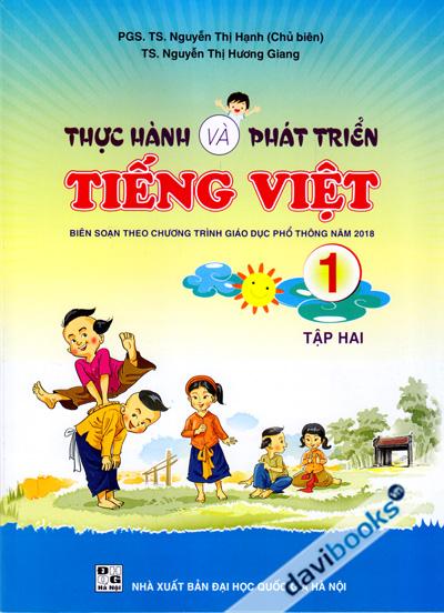 Thực Hành Và Phát Triển Tiếng Việt 1 Tập 2 (Biên Soạn Theo Chương Trình Giáo Dục Phổ Thông Năm 2018)