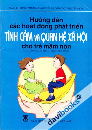 Hướng Dẫn Các Hoạt Động Phát Triển Tình Cảm Và Quan Hệ Xã Hội Cho Trẻ Mầm Non