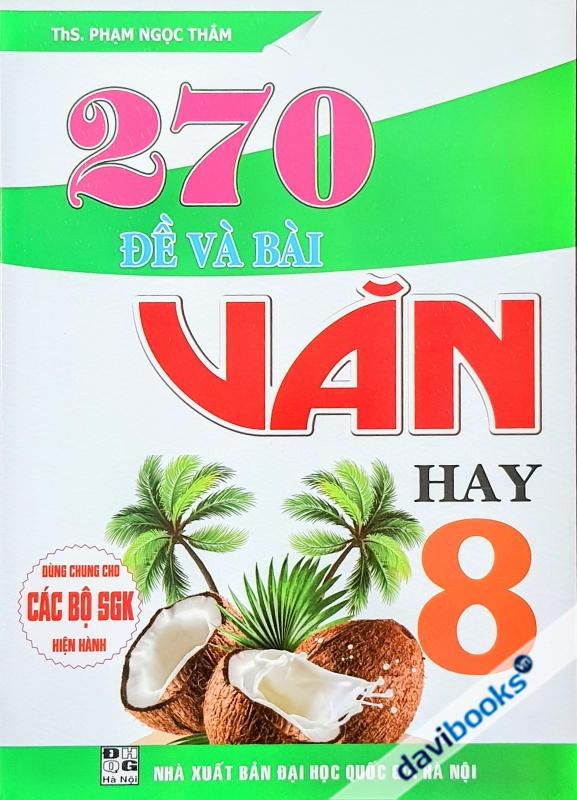 270 Đề Và Bài Văn Hay Lớp 8 (Bộ SGK Hiện Hành)