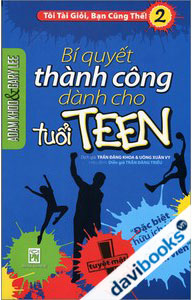Tôi Tài Giỏi Bạn Cũng Thế 2 Bí Quyết Thành Công Dành Cho Tuổi Teen - Sách Cho Tuổi Thần Tiên