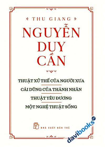 Thuật Xử Thế Của Người Xưa - Cái Dũng Của Thánh Nhân - Thuật Yêu Đương - Một Nghệ Thuật Sống