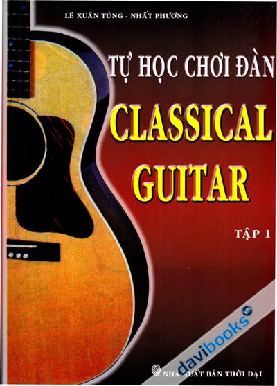 Tự Học Chơi Đàn Classical Guitar Tập 1