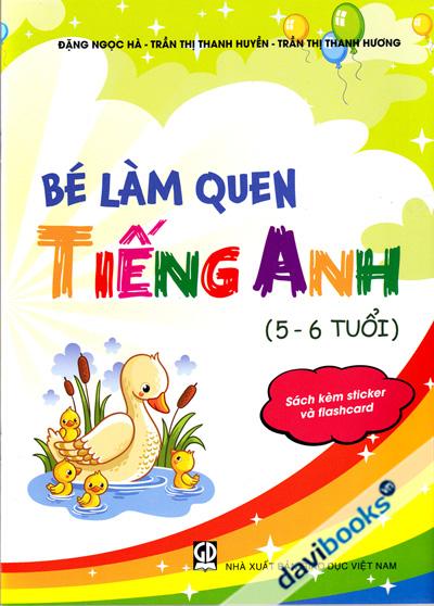 Bé Làm Quen Tiếng Anh (5 - 6 Tuổi)