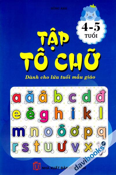 Tập Tô Chữ Dành Cho Lứa Tuổi Mẫu Giáo 4 - 5 Tuổi